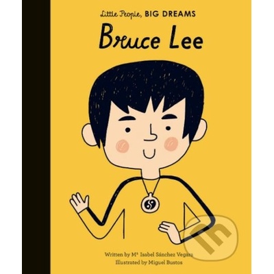 Bruce Lee: Little People, Big Dreams