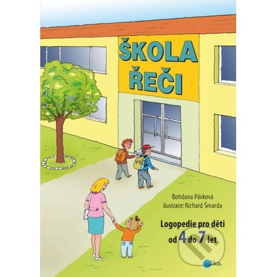 Škola řeči - Bohdana Pávková, Richard Šmarda ilustrácie