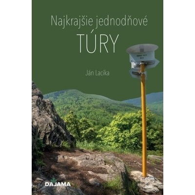 Najkrajšie jednodňové túry - Ján Lacika