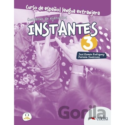 Instantes 3 (B1): Libro de ejercicios - José Ramón Rodríguez Martín, Patricia Santervás González