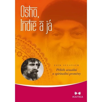 Maitrea a.s. Osho, Indie a já - Příběh sexuální a spirituální proměny