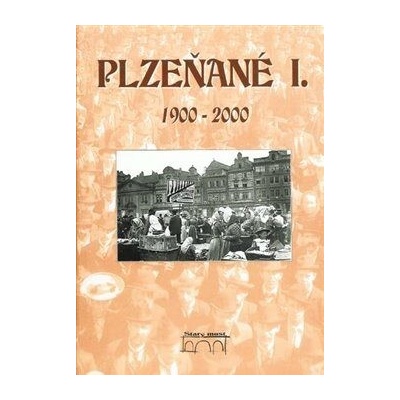 Plzeňané I. 1900-2000 - Petr Mazný