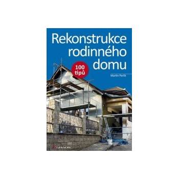 Rekonstrukce rodinného domu - 100 tipů - Martin Perlík