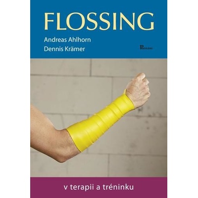 Flossing v terapii a tréninku - Andreas Ahlhorn