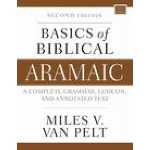 Basics of Biblical Aramaic, Second Edition: Complete Grammar, Lexicon, and Annotated Text (ISBN: 9780310141129)