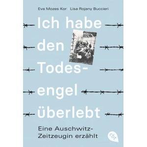 Ich habe den Todesengel überlebt - Eine Auschwitz-Zeitzeugin erzählt | Lisa Rojany Buccieri, Barbara Küper (ISBN: 9783570315002)