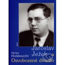 Jaroslav Ježek a Osvobozené divadlo - Václav Holzknecht