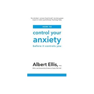 How to Control Your Anxiety | Albert Ellis (ISBN: 9781472142764)