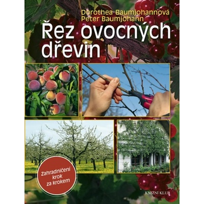 Řez ovocných dřevin - Zahradničení krok za krokem