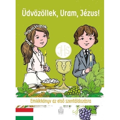 Üdvözöllek, Uram, Jézus! - Pamätná kniha pre prvoprijímajúce detí v maďarskom jazyku