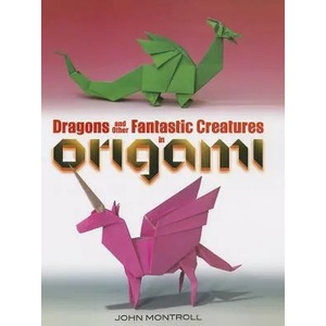 Dragons and Other Fantastic Creatures in Origami | John Montroll (ISBN: 9780486494661)
