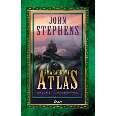 Smaragdový atlas Knihy stvorenia 1 - John Stephens