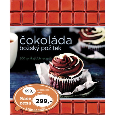 Čokoláda božský požitek 200 vynikajících receptů Bardi Carla, Ting Morris