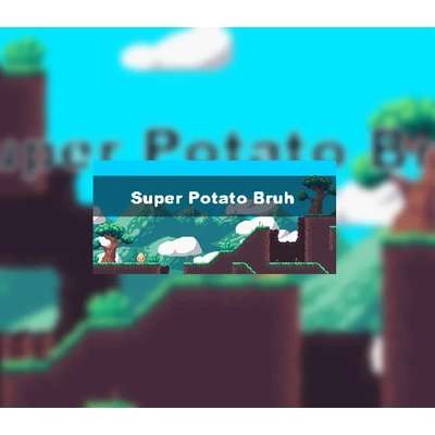Super Potato Bruh