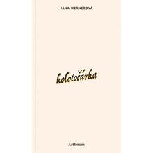 Kolotočárka - Jana Wernerová