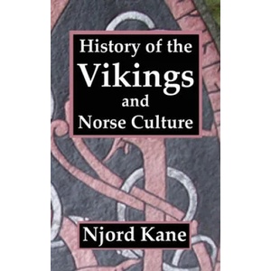 History of the Vikings and Norse Culture | Njord Kane (ISBN: 9781943066308)