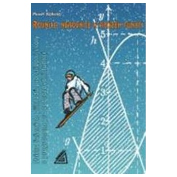 Sbírka řešených příkladů pro střední školy s programem pro zobrazování funkcí. Rovnice nerovnice a průběh funkcí + CD Kolisko P