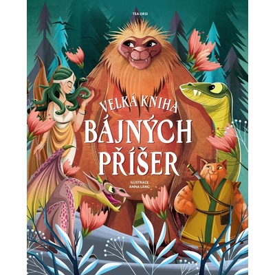 Velká kniha bájných příšer - Anna Láng