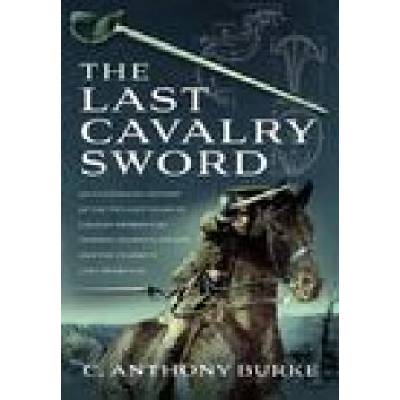 Last Cavalry Sword | Anthony Burke, C