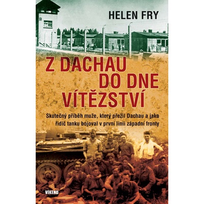 Z Dachau do Dne vítězství - Helen Fry