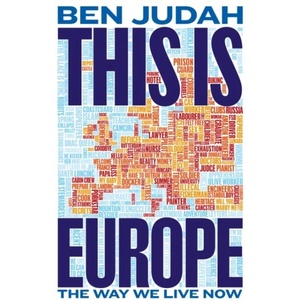 This is Europe | Ben Judah (ISBN: 9781447276289)