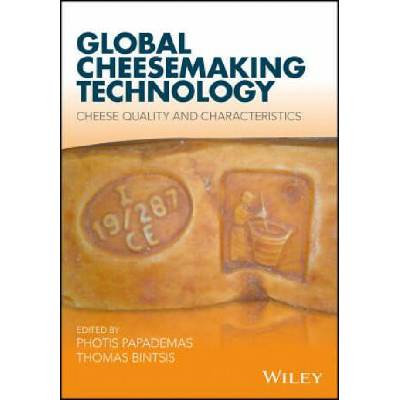 Global Cheesemaking Technology - Cheese Quality and Characteristics | Photis Papademas
