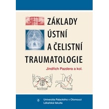 Z áklady ústní a čelistní traumatologie 2.vydání - Jindřich Pazdera; kolektiv autorů