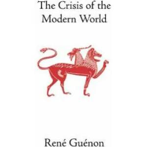 Crisis of the Modern World | René Guénon (2004)