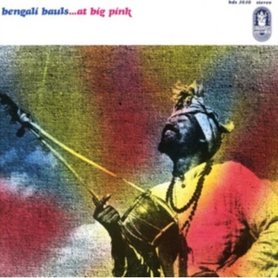 BENGALI BAULS - AT BIG PINK CD
