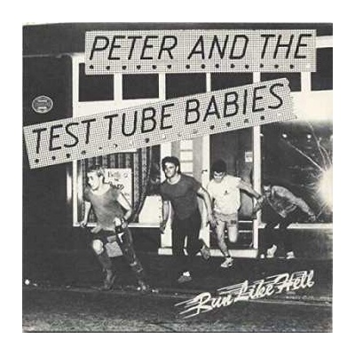 Peter And The Test Tube Babies - Run Like Hell LP