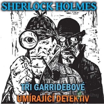 Sherlock Holmes Tři Garridebové, Umírající detektiv