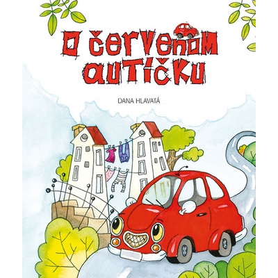 O červenom autíčku - Dana Hlavatá