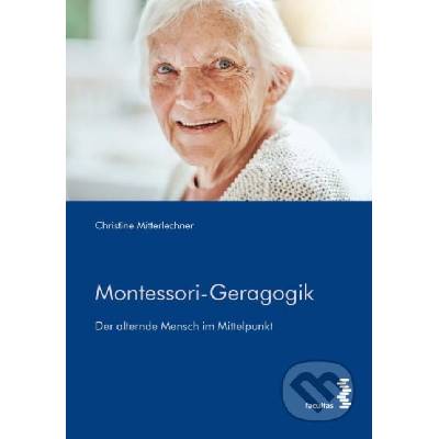 Montessori-Geragogik - Christine Mitterlechner