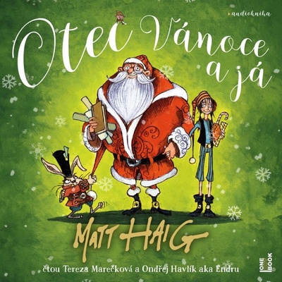 Otec Vánoce a já - Matt Haig - Čte Tereza Marečková, Ondřej Havlík aka Endru