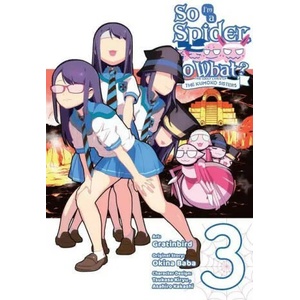 So I'm a Spider, So What? The Daily Lives of the Kumoko Sisters, Vol. 3 | Asahiro Kakashi, Gratinbird Gratinbird, Jenny McKeon, Okina Baba, Tsukasa Kiryu (ISBN: 9781975336752)