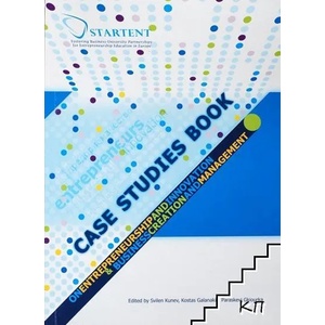 Case Studies Book on Entrepreneurship and Innovation & Business creation and management (ISBN: 9789547125179)