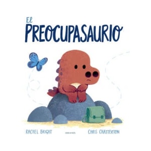 EL PREOCUPASAURIO | BRIGHT, RACHEL (ISBN: 9788414031827)