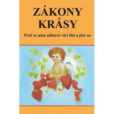 Zákony krásy - Proč se nám některé věci líbí a jiné ne