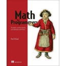 Math for Programmers: 3D Graphics, Machine Learning, and Simulations with Python Orland Paul