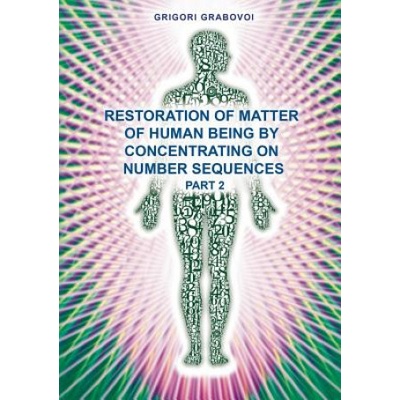 Restoration of Matter of Human Being by Concentrating on Number Sequence - Part 2