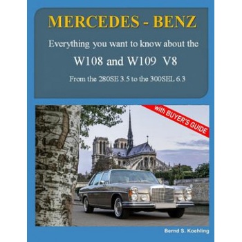Mercedes-Benz, the 1960s, W108 and W109 V8: From the 280se 3.5 to the 300sel 6.3 S. Koehling BerndPaperback
