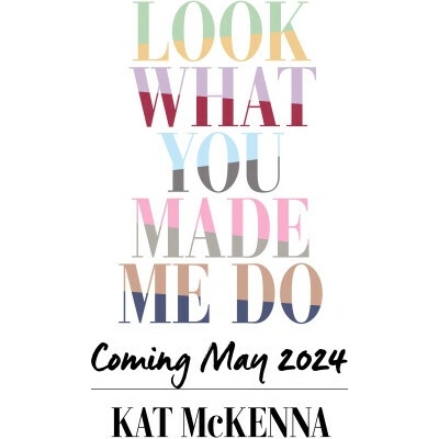 Look What You Made Me Do - Kat McKenna