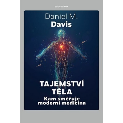 Tajemství těla - Daniel M. Davis