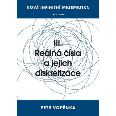 Reálná čísla a jejich diskretizace - Petr Vopěnka