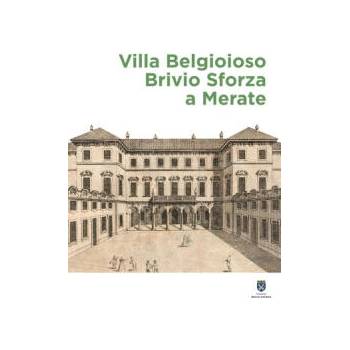 Image 1 of Villa Belgioioso Brivio Sforza a Merate. Gusto per le arti e magnificenza nella dimora di Barbara D'Adda Belgioioso e dei suoi figli