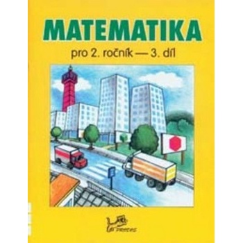 Matematika pro 2. ročník 3. díl Hana Mikulenková Josef Molnár
