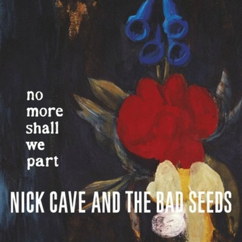 Cave Nick & Bad Seeds - No More Shall We Part CD