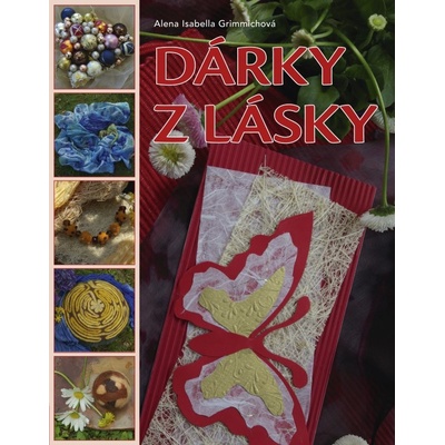 Dárky z lásky Alena Grimmichová