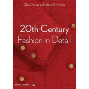 20th-Century Fashion in Detail (Victoria and Albert Museum) | Claire Wilcox (ISBN: 9780500294109)