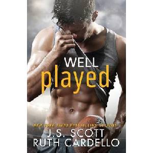 Well Played | J S Scott, Ruth Cardello (ISBN: 9781946660480)